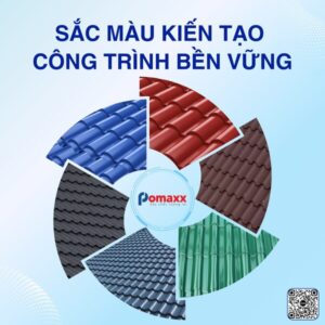 Tôn Pomaxx - Sắc Màu Kiến Tạo Công Trình Bền Vững