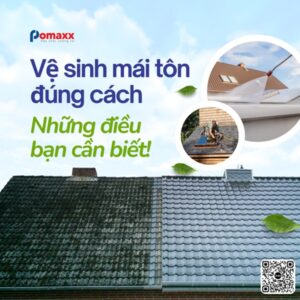 Vệ Sinh Mái Tôn Đúng Cách - Những Điều Bạn Cần Biết